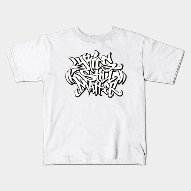 #LYRICSSTILLMATTER DESIGN Kids T-Shirt by CRAE